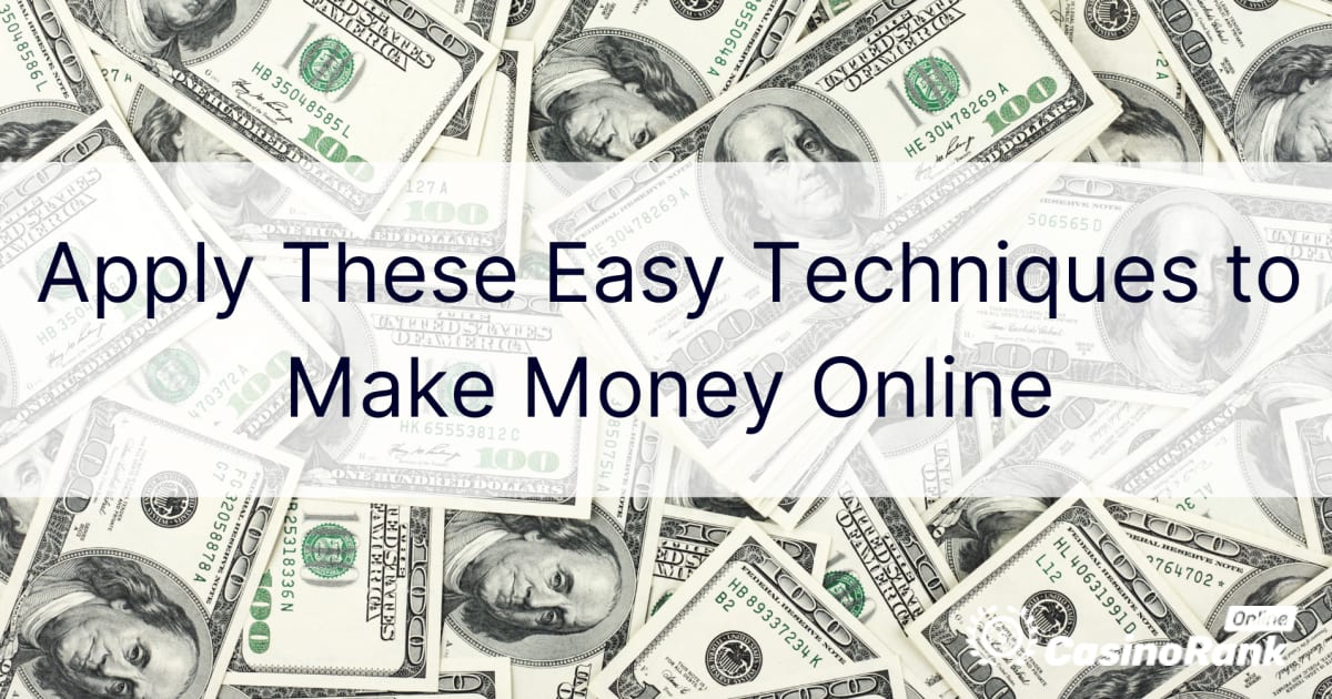 Applica queste semplici tecniche per fare soldi online