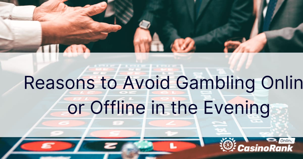 Motivi per evitare il gioco d'azzardo online o offline la sera