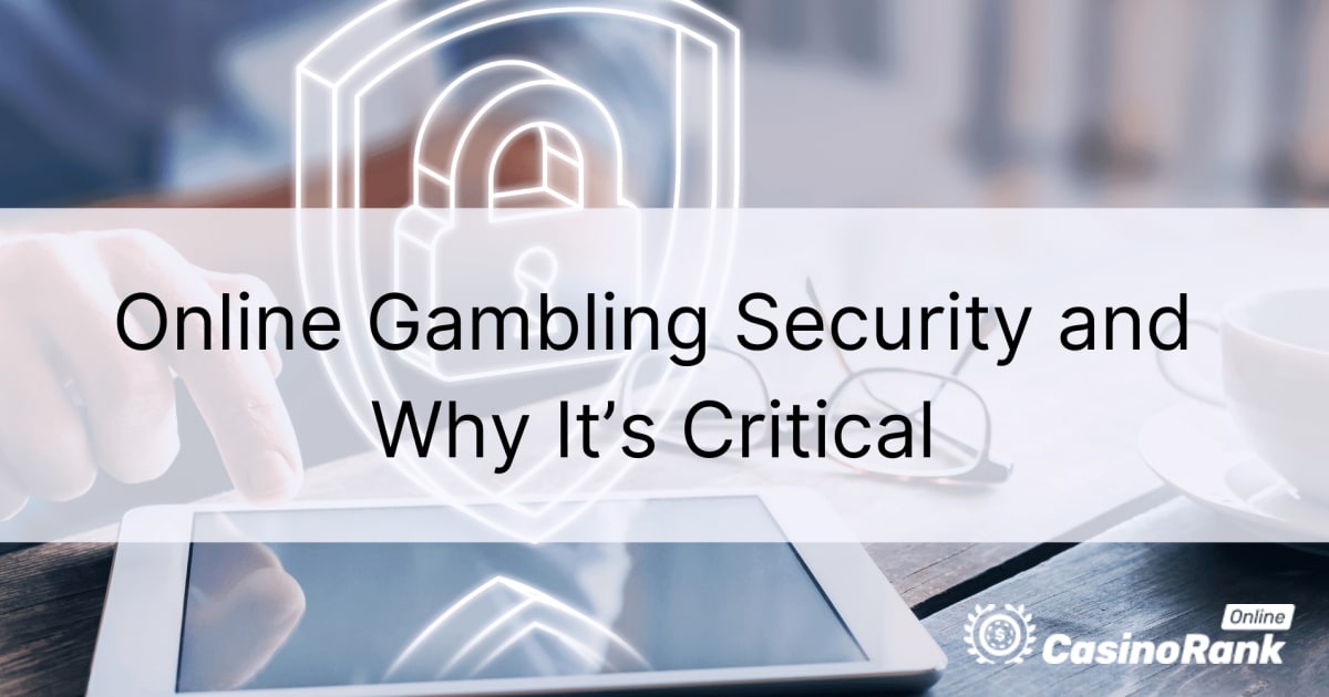Che cos'è la sicurezza del gioco d'azzardo online e perché è fondamentale