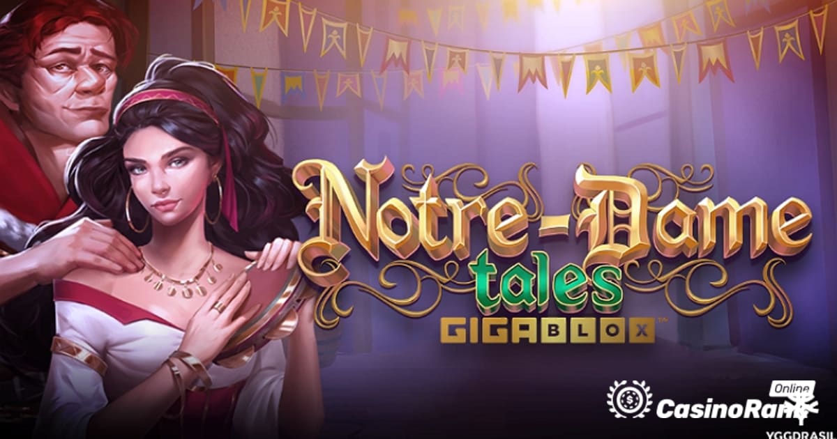 Yggdrasil presenta Notre-Dame Tales GigaBlox Slot Game